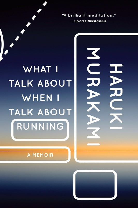 What I Talk About When I Talk About Running by Haruki Murakam