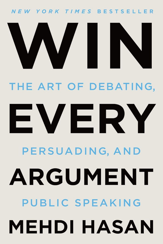 Win Every Argument by Mehdi Hasan