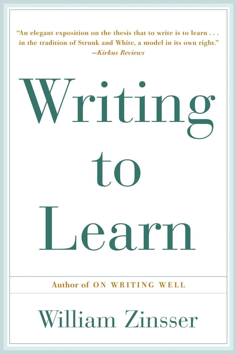 Writing To Learn by William Zinsser