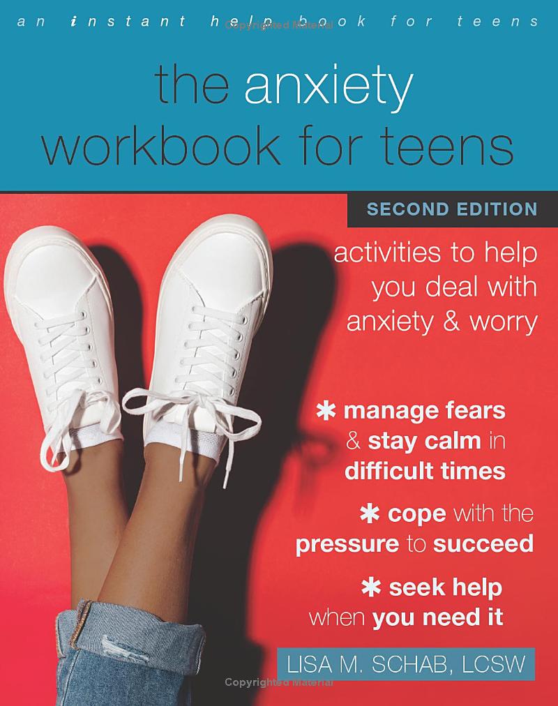 The Anxiety Workbook for Teens by Lisa M. Schab LCSW