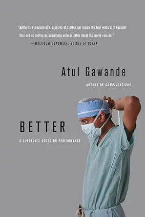 Better 
by Atul Gawande