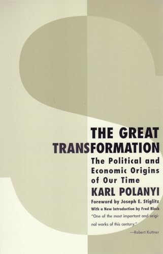 The Great Transformation
by Karl Polanyi 