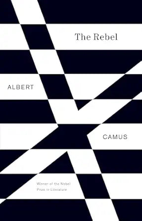 The Rebel
by Albert Camus