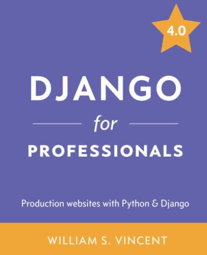 Django for Professionals
by William S. Vincent 