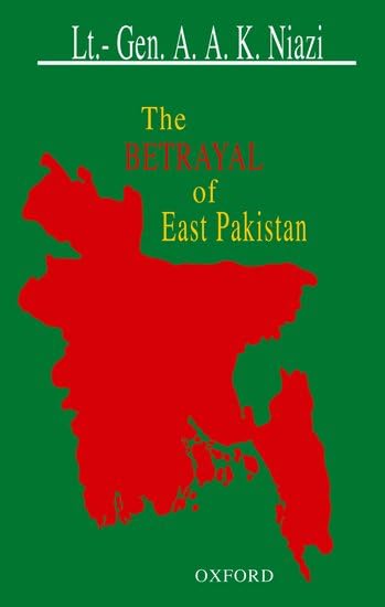 The Betrayal of East Pakistan
by Amir Abdullah Khan Niazi 