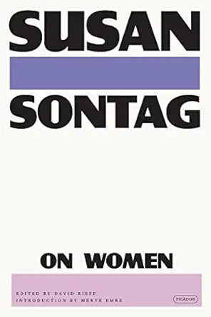 On Women 
by Susan Sontag