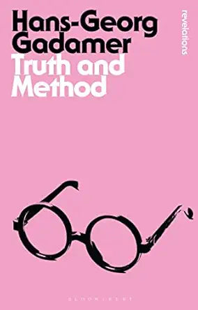 Truth and Method 
by Hans-Georg Gadamer 