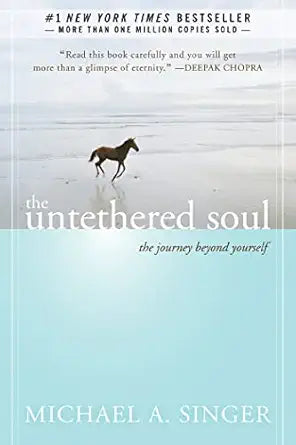 The Untethered Soul
by Michael A. Singer