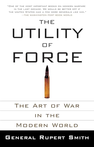 The Utility of Force
by Rupert Smith