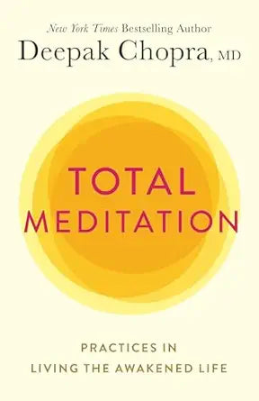 Total Meditation
by Deepak Chopra M.D. 