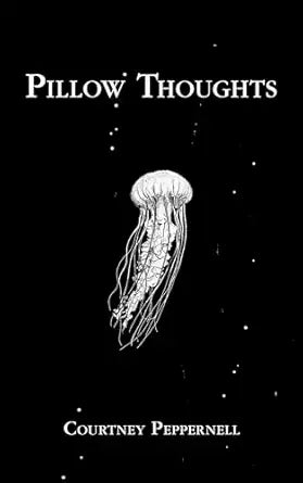 Pillow Thoughts 
by Courtney Peppernell