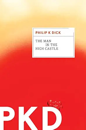 The Man In The High Castle
by Philip K. Dick