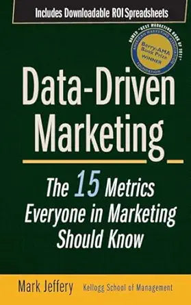 Data-Driven Marketing
by Mark Jeffery