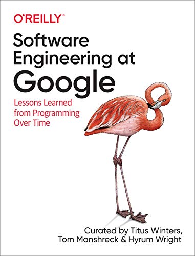 Software Engineering at Google
by Titus Winters 