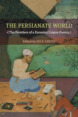 The Persianate World
by Nile Green
