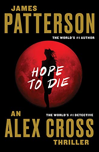Hope to Die 
by James Patterson 
