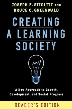 Creating a Learning Society
by Joseph E. Stiglitz