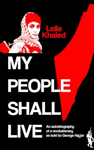 My People Shall Live 
by Leila Khaled