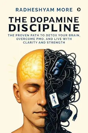 The Dopamine Discipline
by Radheshyam More