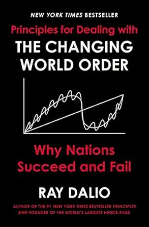 Principles for Dealing with the Changing World Order
by Ray Dalio
