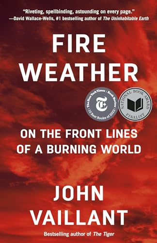 Fire Weather
by John Vaillant 