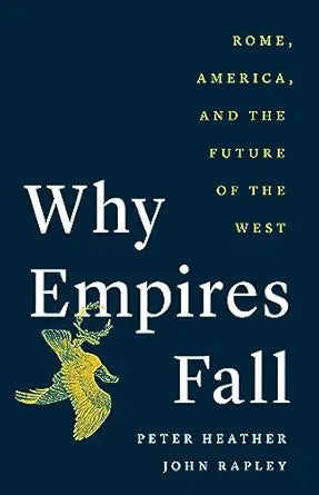 Why Empires Fall
by Peter Heather 