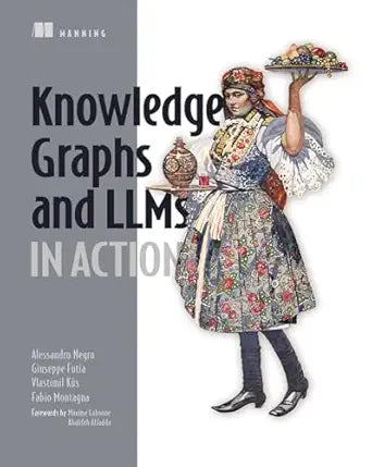 Knowledge Graphs and LLMs in Action
by Alessandro Negro 
