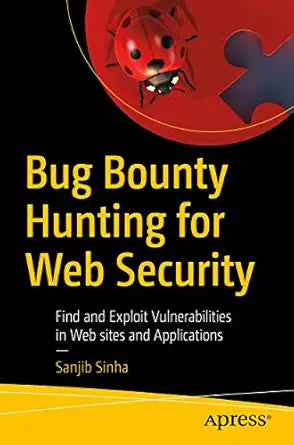 Bug Bounty Hunting for Web Security
by Sanjib Sinha