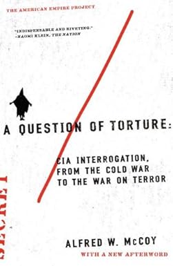 A Question of Torture
by Alfred McCoy 