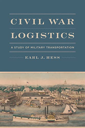 Civil War Logistics
by Earl J. Hess 
