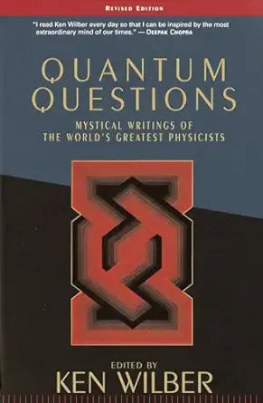 Quantum Questions
by Ken Wilber