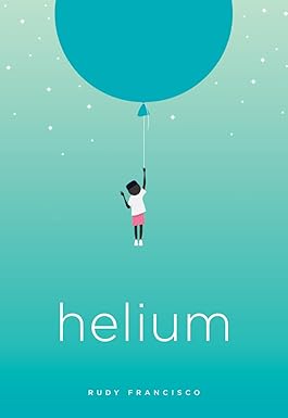 Helium
by Rudy Francisco 