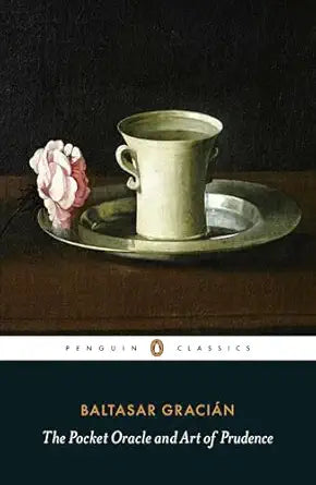 The Pocket Oracle and Art of Prudence 
by Balthasar Gracian 