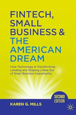 Fintech, Small Business & The American Dream
by Karen G. Mills 