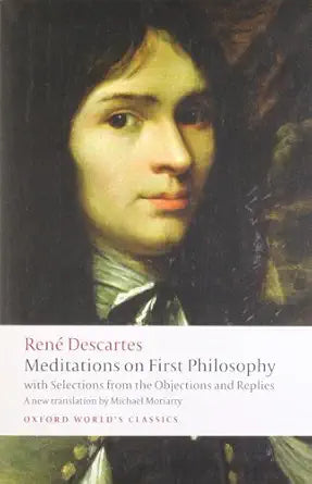 Meditations on First Philosophy
by René Descartes