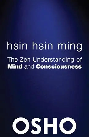 Hsin Hsin Ming
by Osho