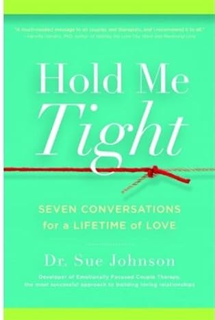 Hold Me Tight
by Sue Johnson