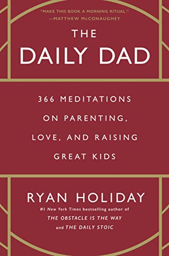 The Daily Dad
by Ryan Holiday