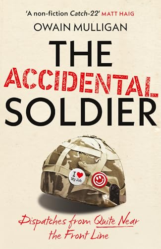Hodder Stoughton The Accidental Soldier
by Owain Mulligan 