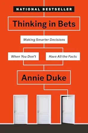 Thinking in Bets
by Annie Duke 