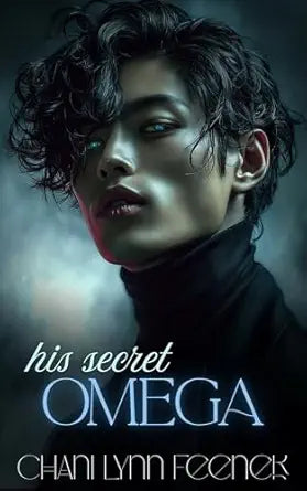 His Secret Omega
by Chani Lynn Feener 