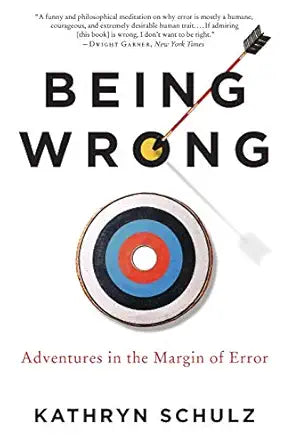 Being Wrong
by Kathryn Schulz