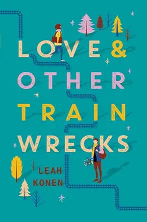 Love and Other Train Wrecks
by Leah Konen 