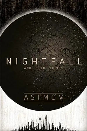 Nightfall and Other Stories 
by Isaac Asimov 