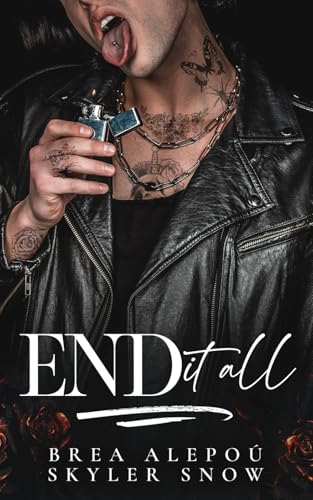 End It All 
by Brea Alepou 
