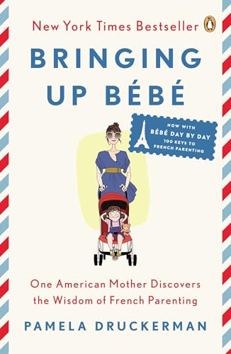 Bringing Up Bébé
by Pamela Druckerman