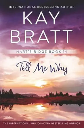 Tell Me Why 
by Kay Bratt