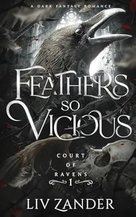 Feathers so Vicious
by Liv Zander