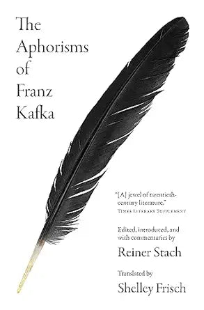 The Aphorisms of Franz Kafka
by Franz Kafka