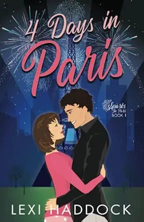 4 Days in Paris 
by Lexi Haddock 
